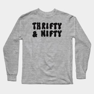 Thrifty & Nifty Long Sleeve T-Shirt